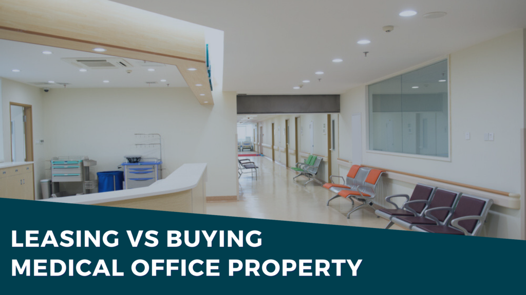 Leasing VS Buying Medical Office Property Medical Office Property