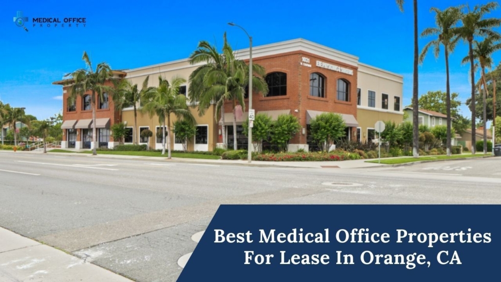 Best Medical Office Properties For Lease In Orange, CA