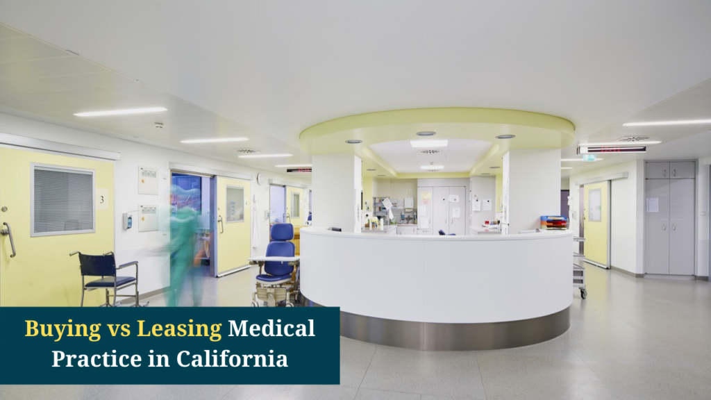 Buying Vs Leasing Medical Practice in California Medical Office Property