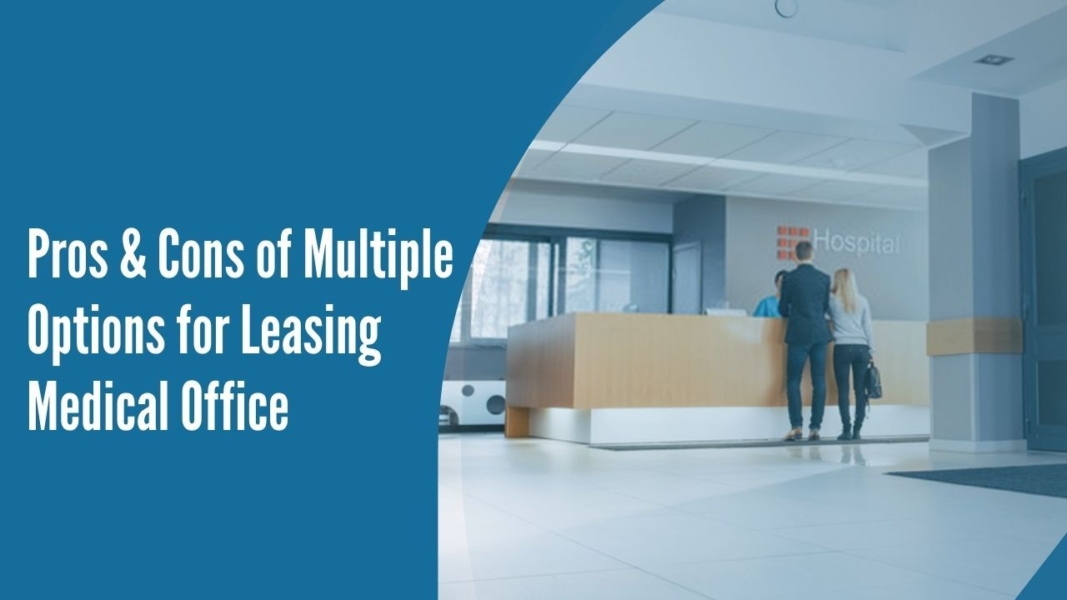 Pros & Cons of Multiple Options for Leasing Medical Office