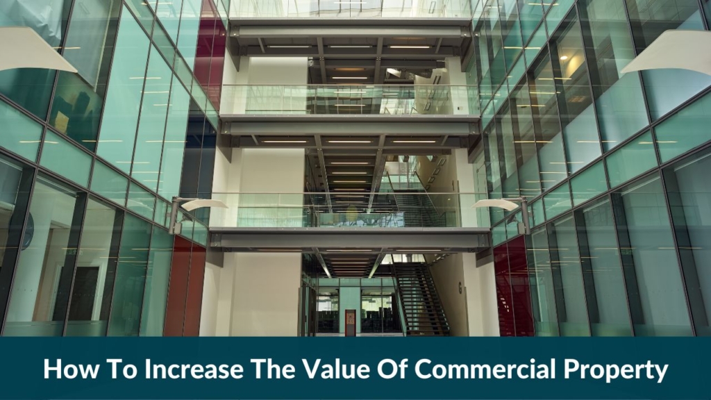 How To Increase The Value Of Commercial Property